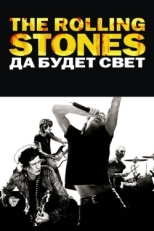 Постер фильма The Rolling Stones: Да будет свет (2008)